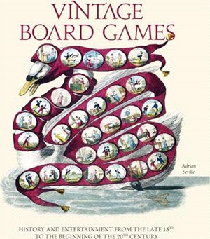 Vintage Board Games ― History and Entertainment from the Late 18th to the Beginning of the 20th Century