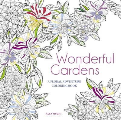 Wonderful Gardens: A Floral Adventure Coloring Book