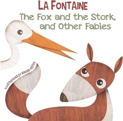 The Fox and the Stork, and Other Fables