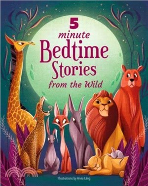 5 Minute Bedtime Stories From the Wild