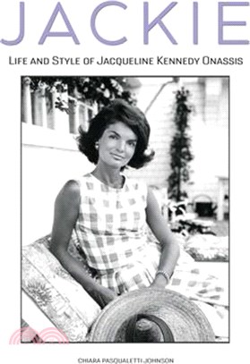 Jackie: The Life and Style of Jacqueline Kennedy Onassis