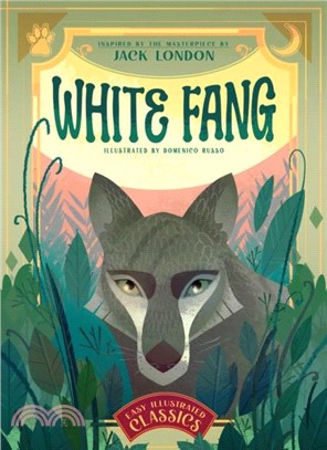 White Fang：Inspired by the Masterpiece by Jack London