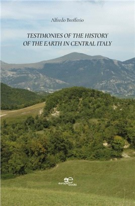 TESTIMONIES OF THE HISTORY OF THE EARTH IN CENTRAL ITALY