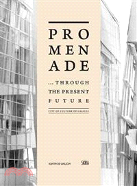 Promenade: ...Through the Present Future: City of Culture of Galicia | 拾書所