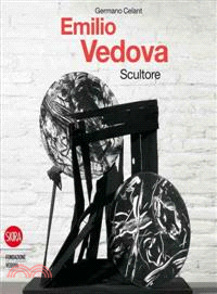 Emilio Vedova: Scultore