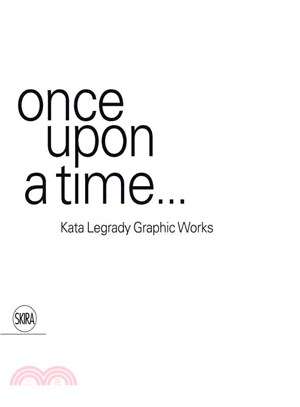 once upon a time...: Kata Legrady Graphic Works