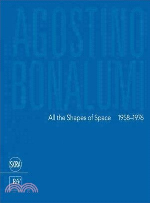 Agostino Bonalumi: All the Shapes of Space 1958-1976