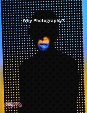 Why Photography? New Visions: The Henie Onstad Triennial for Photography and New Media