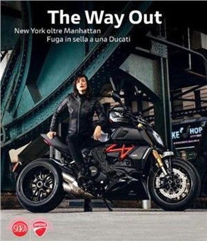 The Way Out：New York Beyond Manhattan Riding Away on a Ducati