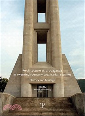 Architecture As Propaganda in Twentieth-century Totalitarian Regimes ― History and Heritage