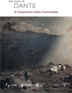 Nel Segno Di Dante: Il Casentino Nella Commedia