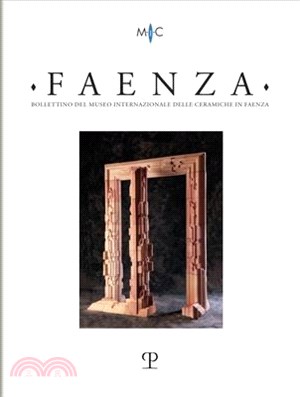 Faenza - A. CVIII, N. 1, 2022: Rivista Semestrale Di Studi Storici E Di Tecnica Dell'arte Ceramica Fondata l'Anno 1913 Da Gaetano Ballardini