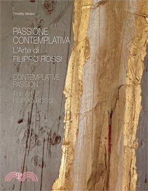 Passione Contemplativa / Contemplative Passion: L'Arte Di Filippo Rossi / The Art of Filippo Rossi