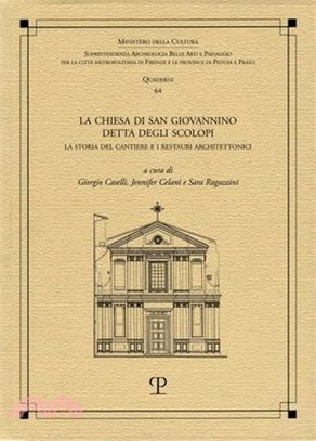La Chiesa Di San Giovannino Detta Degli Scolopi: La Storia del Cantiere E I Restauri Architettonici