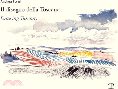 Il Disegno Della Toscana / Drawing Tuscany