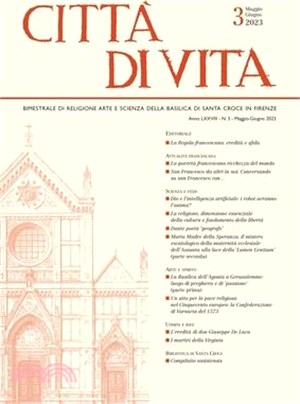 Città Di Vita - A. LXXVIII, N. 3, Maggio-Giugno 2023: Bimestrale Di Religione Arte E Scienza Della Basilica Di Santa Croce in Firenze