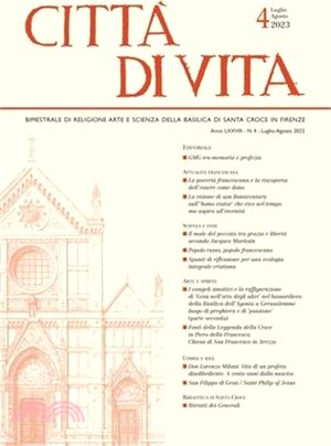 Città Di Vita - A. LXXVIII, N. 4, Luglio-Agosto 2023: Bimestrale Di Religione Arte E Scienza Della Basilica Di Santa Croce in Firenze