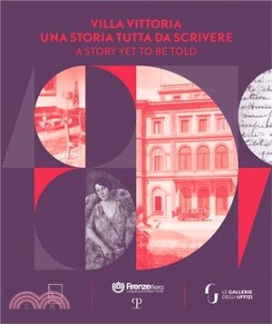 Villa Vittoria: Una Storia Tutta Da Scrivere / A Story Yet to Be Told