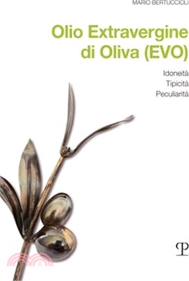 Olio Extravergine Di Oliva (Evo): Idoneità, Tipicità, Peculiarità