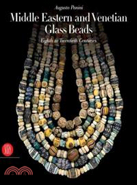 Middle Eastern and Venetian Glass Beads―Eighth to Twentieth Centuries
