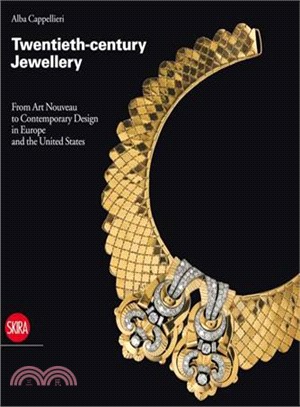 Twentieth-Century Jewellery—From Art Nouveau to Comtemporary Design in Europe and the United States | 拾書所