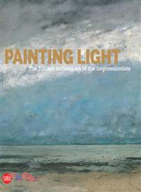 Painting Light—The Hidden Techniques of the Impressionists