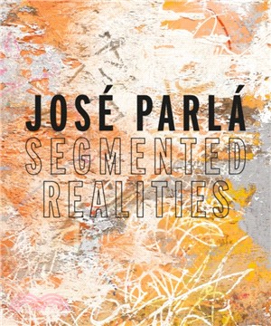 José Parlá: Segmented Realities