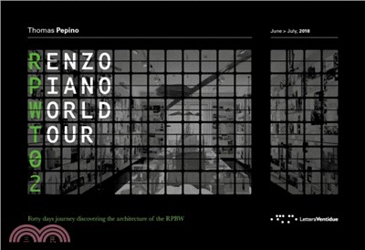 Renzo Piano World Tour 02: Forty Days Journey Discovering the Architecture of the RPBW