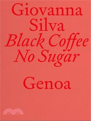 Giovanna Silva: Black Coffee No Sugar: Genoa