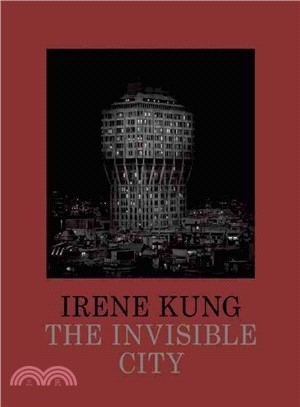 Irene Kung: The Invisible City
