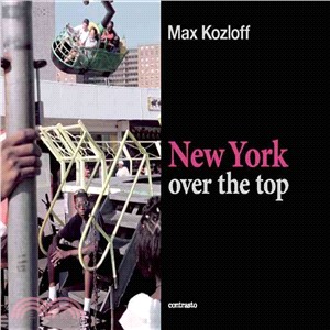 Max Kozloff: New York Over The Top