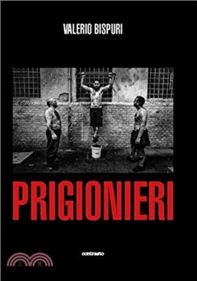 Valerio Bispuri: Prisoners / Prigionieri