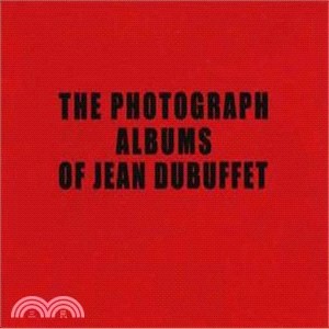 The Photograph Albums of Jean Dubuffet 1945-1963