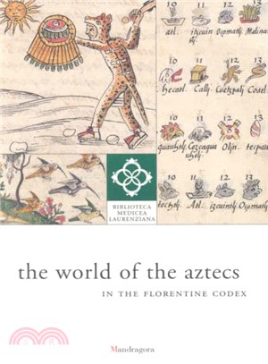 The World of the Aztecs in the Florentine Codex: The Library on Display