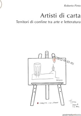 Artisti di carta: Territori di confine tra arte e letteratura