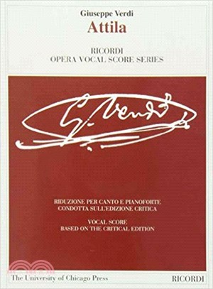 Attila ─ Riduzione per canto e pianoforte condotta sull'edizione critica / Vocal Score Based on the Critical Edition