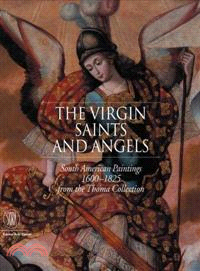 The Virgin, Saints And Angels—South American Paintings 1600-1825 from the Thoma Collection