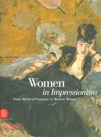 Women And Impressionism—From Mythical Feminine to Modern Woman