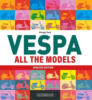 Vespa All the Models: Updated Edition