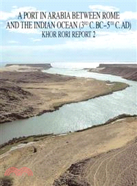 A Port in Arabia Between Rome and the Indian Ocean (3rd Cbc - 5th Cad). Khor Rori Report 2