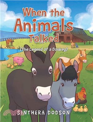When the animals talked :the legend of a donkey /