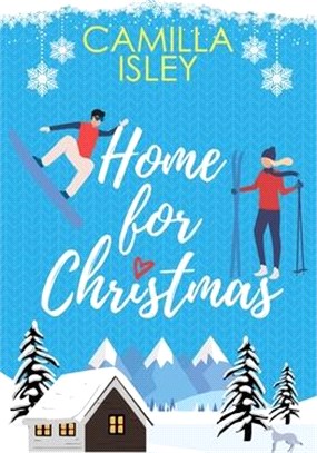 Home for Christmas: An Enemies to Lovers, Winter Vacation Romantic Comedy