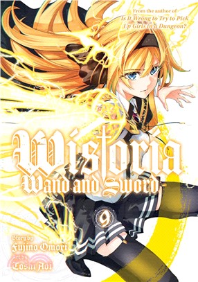 Wistoria: Wand and Sword 9 (Manga) 杖與劍的魔劍譚