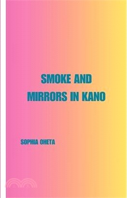 Smoke and Mirrors in Kano