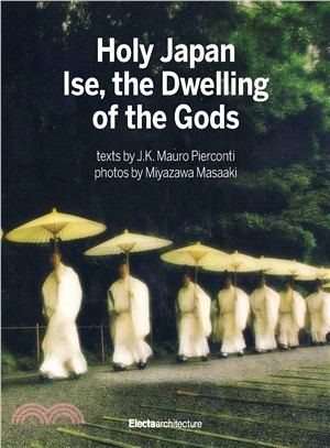 Holy Japan ― Ise, Dwelling of the Gods