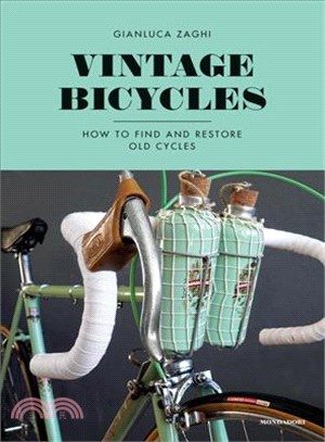 Vintage bicycles :how to find and restore old cycles /