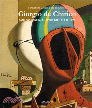 Giorgio de Chirico: Catalogo Generale. Opere Dal 1913 Al 1975.