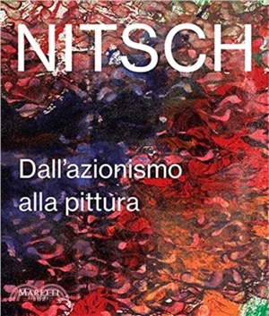 Nitsch：From Actionism to Painting