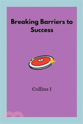 Breaking Barriers to Success