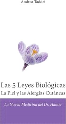 Las 5 Leyes Biológicas La Piel y las Alergias Cutáneas: La Nueva Medicina del Dr. Hamer